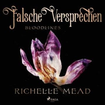 Falsche Versprechen - Bloodlines audiobook, Richelle Mead