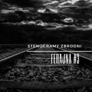 FERAJNA #3 - kryminał, podcast, słuchowisko, antykryminał, Piotr Wielg