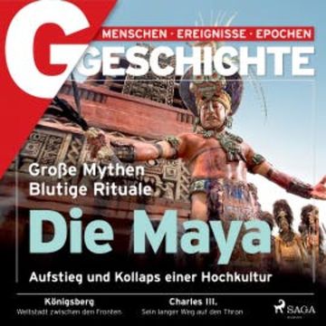 G/GESCHICHTE - Die Maya: Aufstieg und Kollaps einer Hochkultur audiobook, G/GESCHICHTE