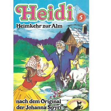 Heimkehr auf die Alm (Heidi 5) audiobook, Johanna Spyri.