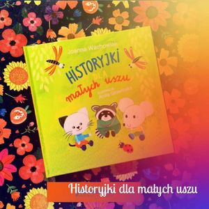 „Historyjki dla małych uszu” i „Opowiastki dla małych uszu”, Anna Jankowska