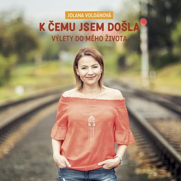 K čemu jsem došla audiobook, Jolana Voldánová, Petr Stančík