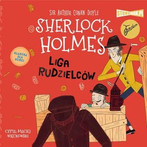 Klasyka dla dzieci. Sherlock Holmes. Tom 5. Liga rudzielców, Arthur Conan Doyle