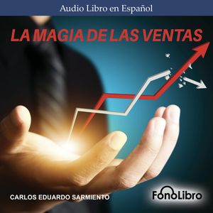 La magia de las ventas, Carlos Eduardo Sarmiento