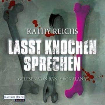 Lasst Knochen sprechen audiobook, Kathy Reichs