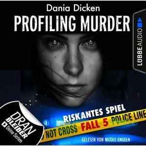 Riskantes Spiel (Laurie Walsh - Profiling Murder 5), Dania Dicken