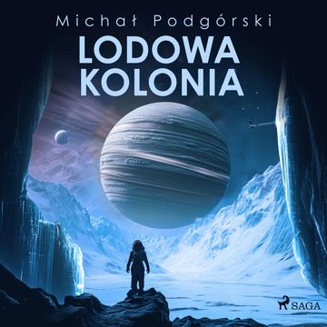 Lodowa kolonia audiobook, Michał Podgórski