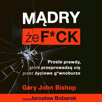 Mądry, że f*ck, Gary John Bishop