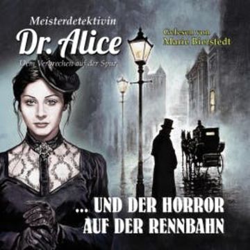 Meisterdetektivin Dr. Alice und der Horror auf der Rennbahn audiobook, Alice LeBain-Chester