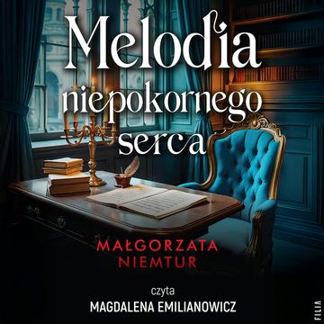 Melodia niepokornego serca audiobook, Małgorzata Niemtur