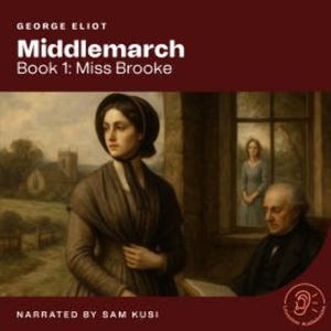 Middlemarch (Book 1: Miss Brooke), George Eliot