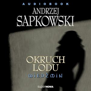 Wiedźmin 2.2 - Okruch lodu, Andrzej Sapkowski