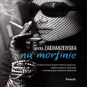 Na morfinie, Anna Zacharzewska