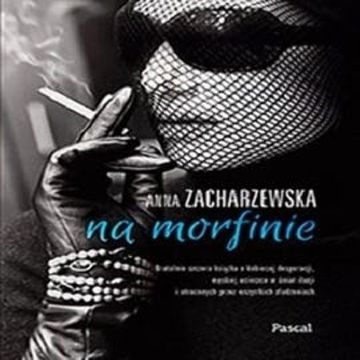 Na morfinie audiobook, Anna Zacharzewska