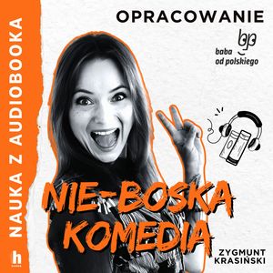 Nie - boska komedia – lektura z opracowaniem, Zygmunt Krasiński