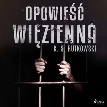 Opowieść więzienna audiobook, K. S. Rutkowski