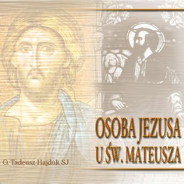 Osoba Jezusa u św. Mateusza audiobook, Tadeusz Hajduk SJ