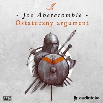 Ostateczny argument audiobook, Joe Abercrombie