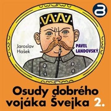 Osudy dobrého vojáka Švejka 2 audiobook, Jaroslav Hašek