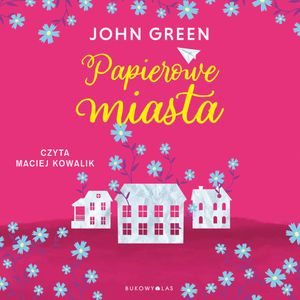 Papierowe miasta, John Green