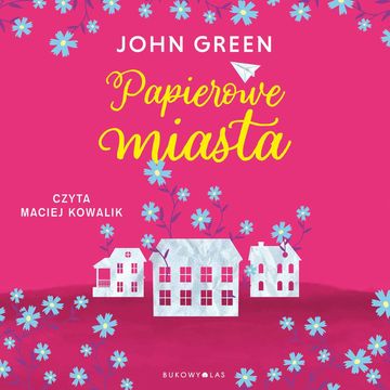 Papierowe miasta audiobook, John Green