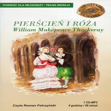 Pierścień i róża audiobook, William Thackeray