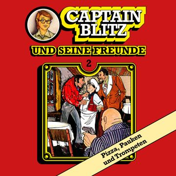 Pizza, Pauken und Trompeten (Captain Blitz und seine Freunde 2) audiobook, Steffen Kent