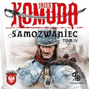 Samozwaniec. Tom 4, Jacek Komuda
