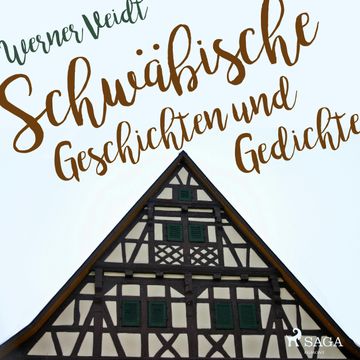 Schwäbische Geschichten und Gedichte audiobook, Werner Veidt.