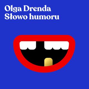Słowo humoru, Olga Drenda
