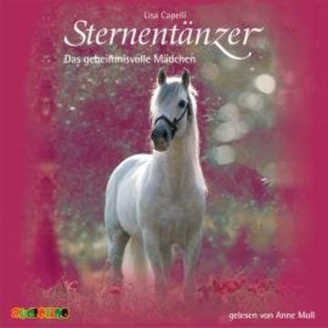 Sternentänzer, Folge 2: Das geheimnisvolle Mädchen (Gekürzt) audiobook, Lisa Capelli