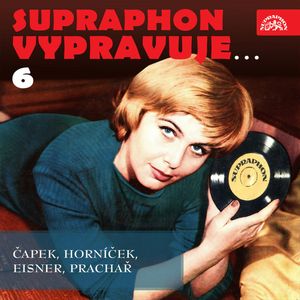 Supraphon vypravuje...6, Ilja Prachař, Karel Čapek, Miroslav Horníček, Pavel Eisner