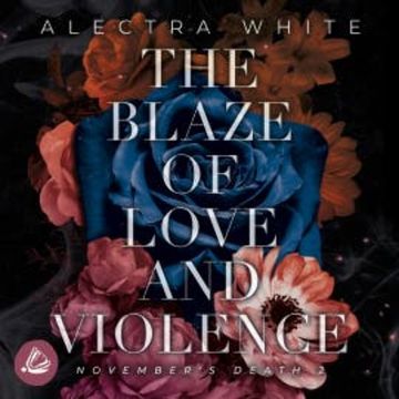 The Blaze of Love and Violence. November's Death 2 audiobook, Alectra White