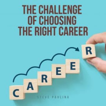 The Challenge of Choosing the Right Career audiobook, Steve Pavlina