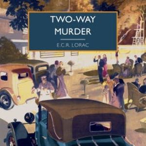 Two-Way Murder, E.C.R. Lorac
