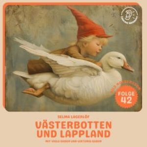 Västerbotten und Lappland (Nils Holgersson, Folge 42), Selma Lagerlöf
