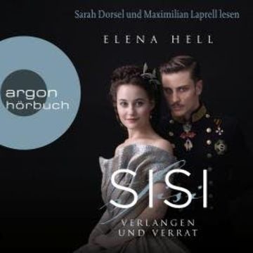 Verlangen und Verrat - Sisi, Band 2 (Ungekürzte Lesung) audiobook, Elena Hell