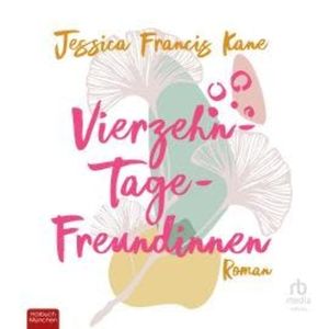 Vierzehn-Tage-Freundinnen, Jessica Francis Kane