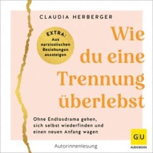 Wie du eine Trennung überlebst, Claudia Herberger