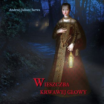 Wieszczba krwawej głowy audiobook, Andrzej Juliusz Sarwa
