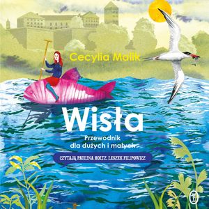 Wisła. Przewodnik dla dużych i małych, Cecylia Malik