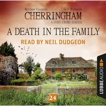 A Death in the Family - Cherringham - A Cosy Crime Series: Mystery Shorts 24 audiobook, Matthew Costello, Neil Richards