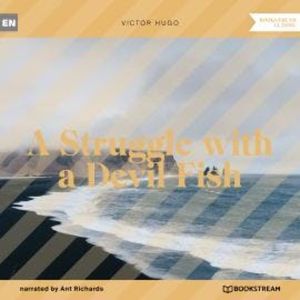 A Struggle with a Devil Fish (Unabridged), Victor Hugo