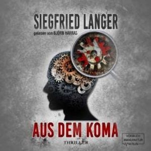 Aus dem Koma (ungekürzt), Siegfried Langer