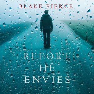 Before He Envies (A Mackenzie White Mystery—Book 12), Blake Pierce