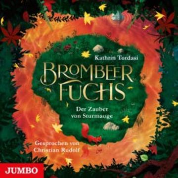 Brombeerfuchs. Der Zauber von Sturmauge audiobook, Kathrin Tordasi