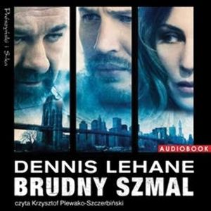 Brudny szmal, Dennis Lehane