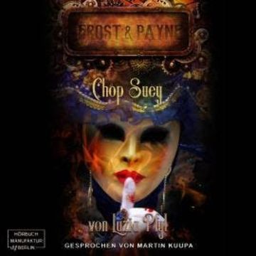 Chop Suey - Frost & Payne, Band 6 (ungekürzt) audiobook, Luzia Pfyl