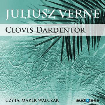 Clovis Dardentor audiobook, Juliusz Verne