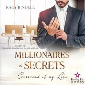 Crossroad of my Life - Millionaires and Secrets, Band 3 (ungekürzt), Kady Rindell